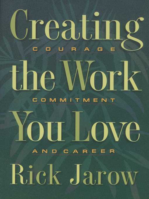Title details for Creating the Work You Love by Rick Jarow - Available